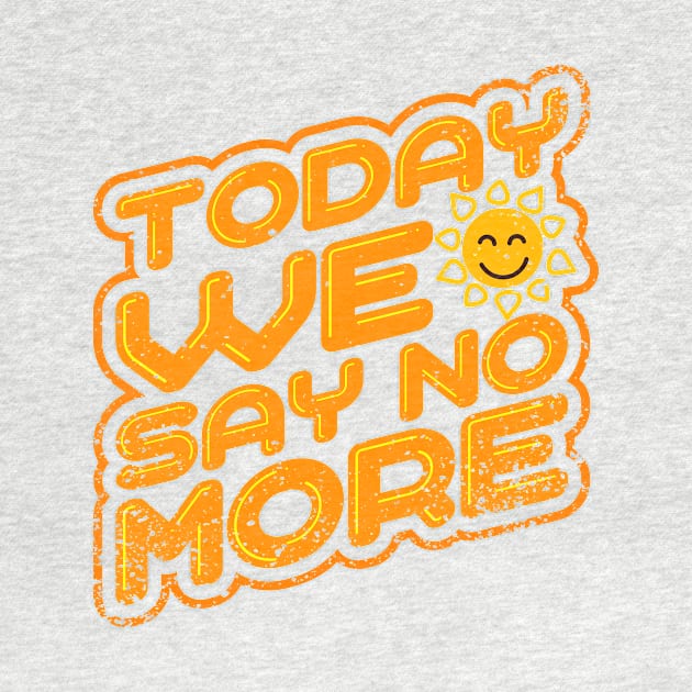 'Today We Say No More' Human Trafficking Shirt by ourwackyhome